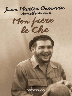 cover image of Mon frère, le Che